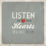 Listen to Our Hearts