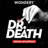 Death Don’t Have No Mercy (theme from Dr. Death: The Podcast)