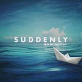 Suddenly