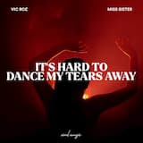 It’s Hard To Dance My Tears Away