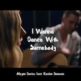 I Wanna Dance With Somebody