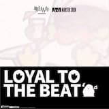Loyal to the Beat