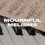 Mournful Melisma