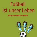 Fußball ist unser Leben