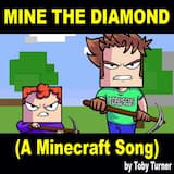 Mine the Diamond (A Minecraft Song)