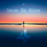 Never Be Alone (2020 Edit)