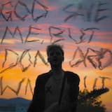 god save me, but don’t drown me out