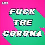 Fuck the Corona (Streaming mix)