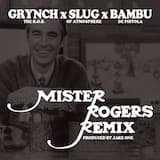 Mister Rogers (remix)