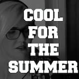 Cool For the Summer