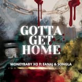 Gotta Get Home ft. Eanaj, SongLa