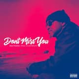 Don't Miss You (Explicit)