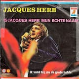Is Jacques Herb mijn echte naam
