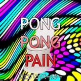 PONG PONG PAIN