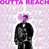 Outta Reach