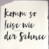 Komm so leise wie der Schnee