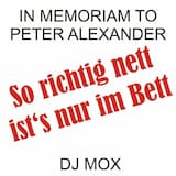 So richtig nett ist's nur im Bett (Peter Alexander Memoriam-Mix)