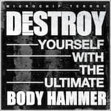 Destroy Yourself With the Ultimate Body Hammer