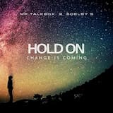 Hold on (Change Is Coming)