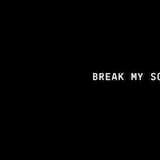 BREAK MY SOUL (lyric video)