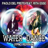 Paolo Del Prete feat. Rita Esse - Water Dance (Ypno Refrain)