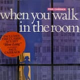 When You Walk in the Room