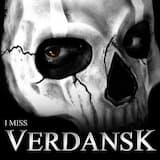 I Miss Verdansk