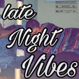 Late Night Vibes