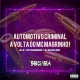 Automotivo criminal – A volta do MC Magrinho!