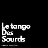Tango Artificiel - le Tango des sourds