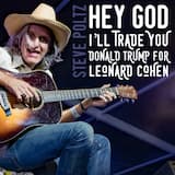 Hey God I’ll Trade You Donald Trump for Leonard Cohen