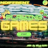Playing Games -ND!FFRENT