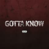 Gotta Know