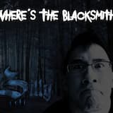 Where's the Blacksmith?