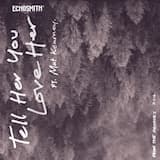 Tell Her You Love Her