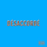 Désaccordé