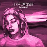 So What (ARTY remix)
