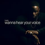 Wanna Hear Your Voice