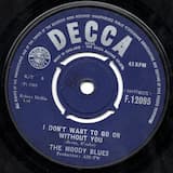 I Don’t Want to Go On Without You