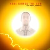 Here Comes the Sun (Metal Version)