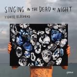 Singing in the Dead of Night