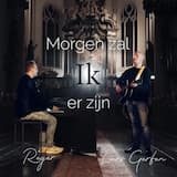 Morgen zal ik er zijn
