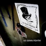 Go Down Fightin'
