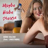 Maybe Babe Please
