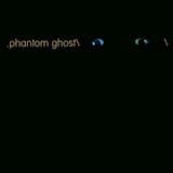 Phantoms and Ghosts