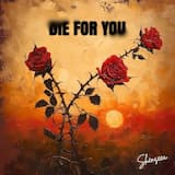 Die For You [Explicit]