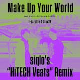 Make Up Your World (siqlo's "HiTECH Veats" Remix)