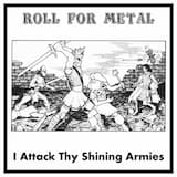 Roll for Metal 4: I Attack Thy Shining Armies