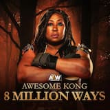 Awesome Kong (8 Million Ways)