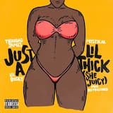 Just a Lil’ Thick (She Juicy)